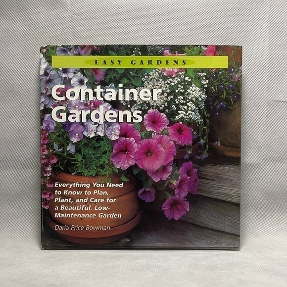 Daria Price Bowman Container Gardens Easy Gardens - Picture 1 of 2